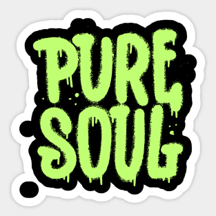 pure soul t-shirt Sticker